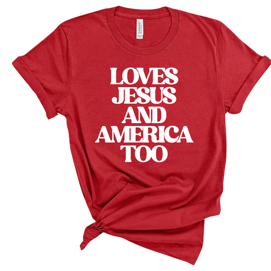 Loves Jesus and America Too