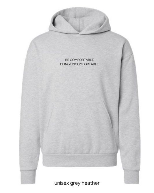 be comfortable being uncomfortable hoodie