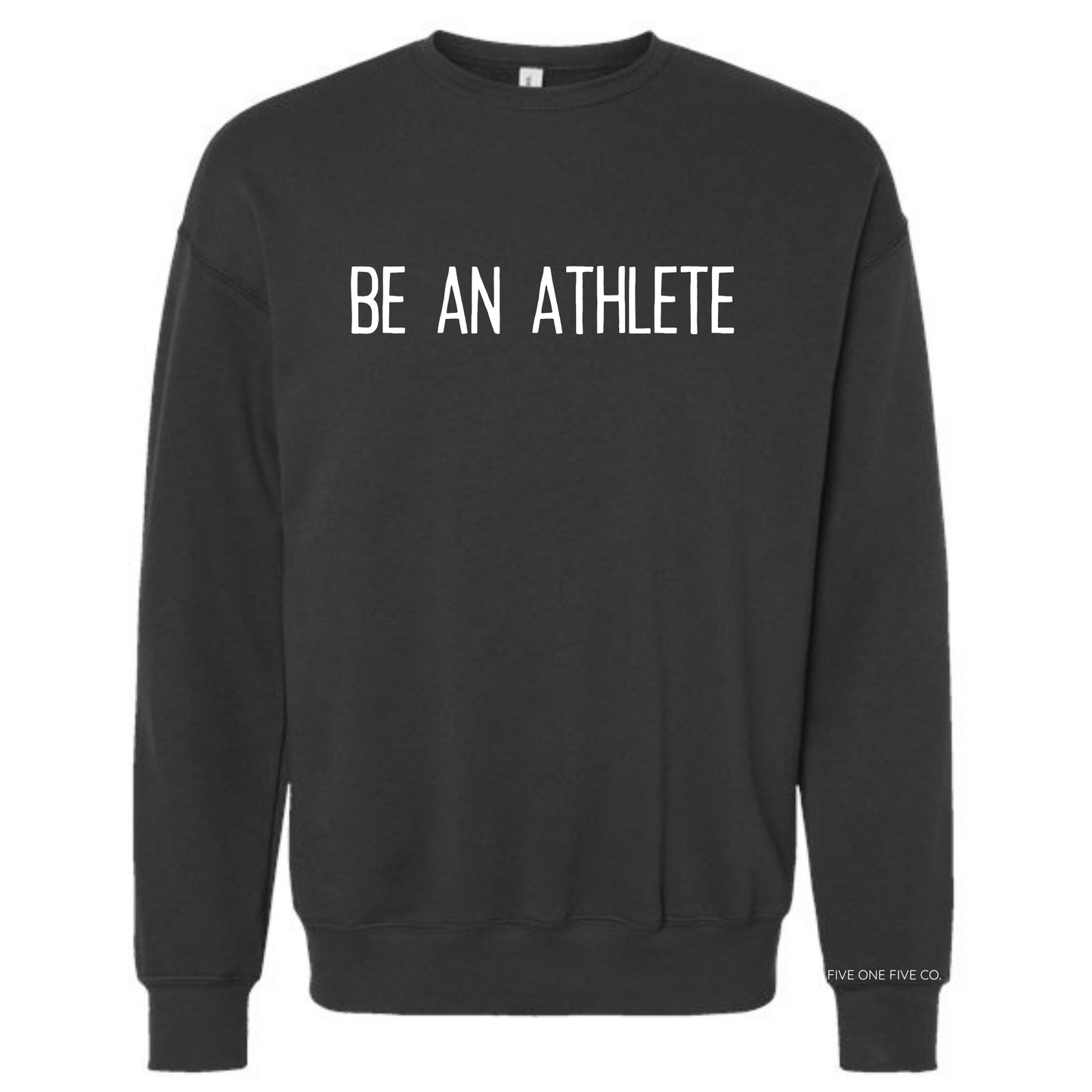 be an athlete sweatshirt