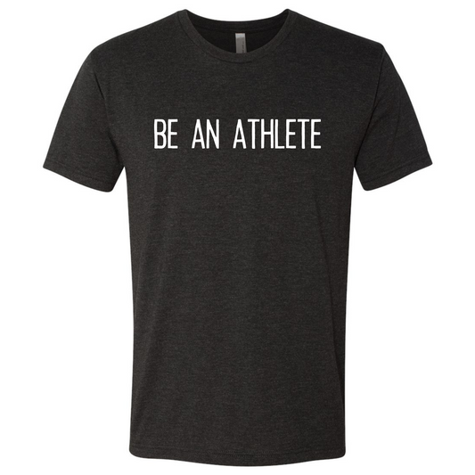 be an athlete t-shirt